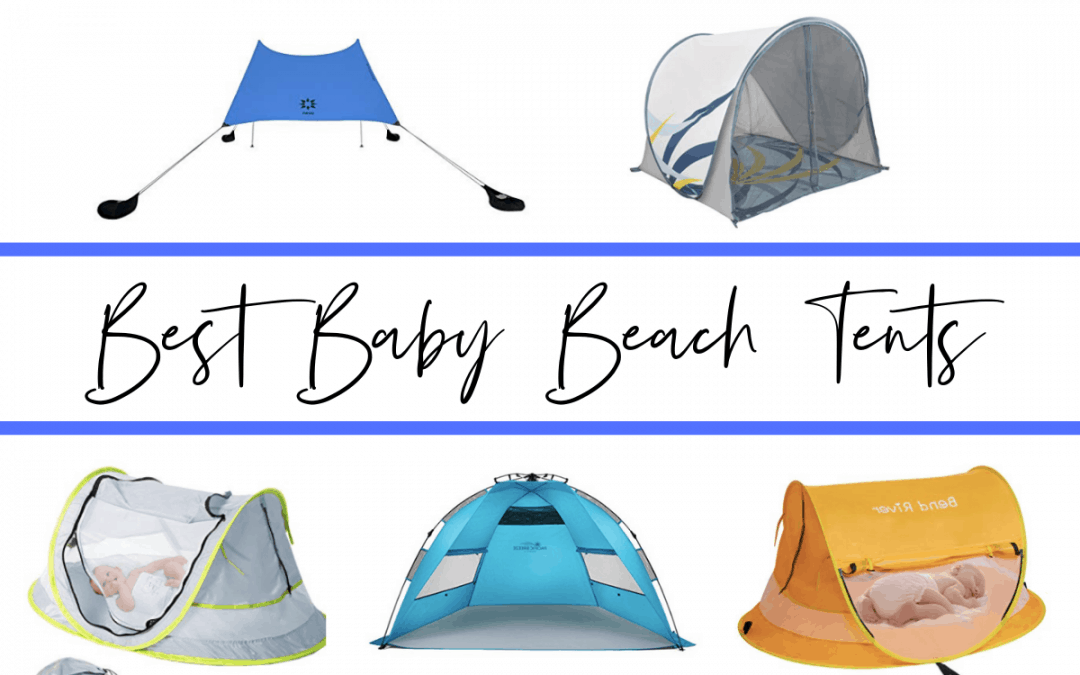 Best Beach Tents For Babies 2022