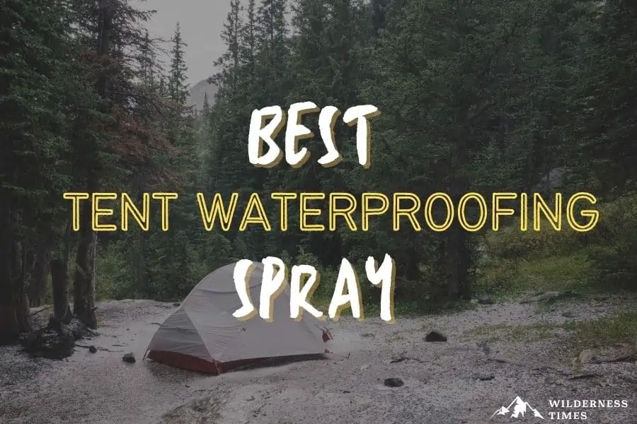 Best Waterproofing Spray For Tents 2022