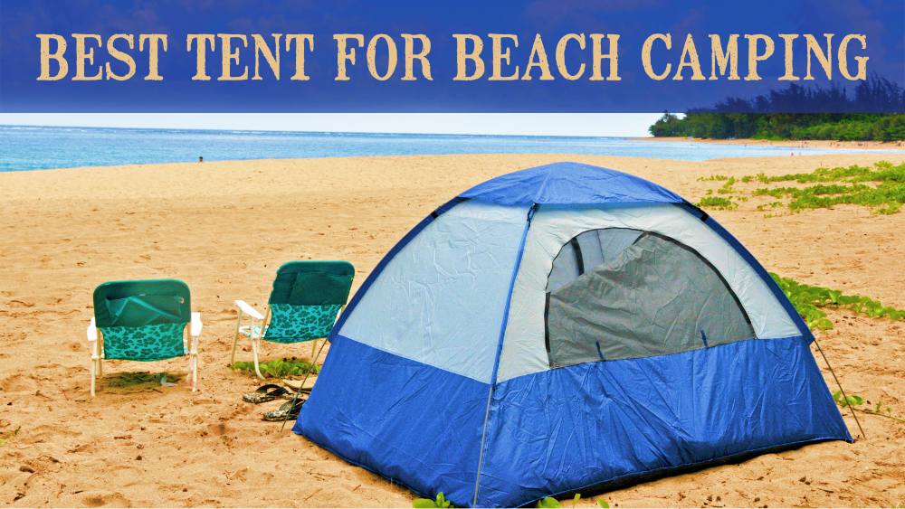 Best Tents For Beach Camping 2022